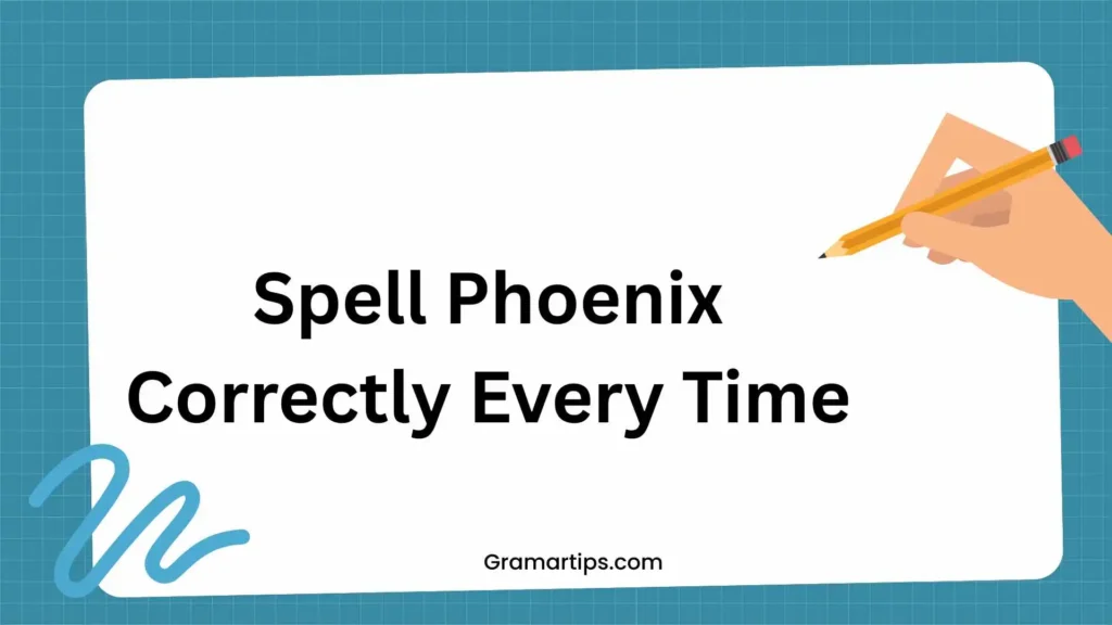 Spell Phoenix Correctly Every Time