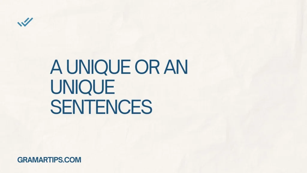 A Unique or An Unique Sentences