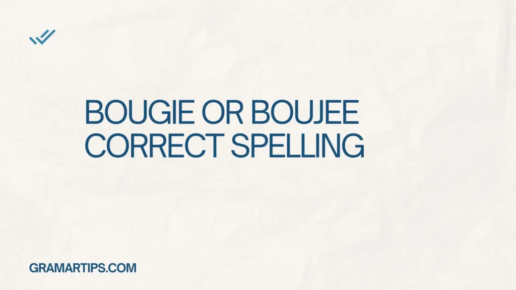 Bougie or Boujee Correct Spelling