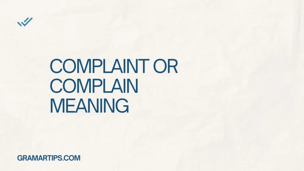Complaint or Complain Meaning