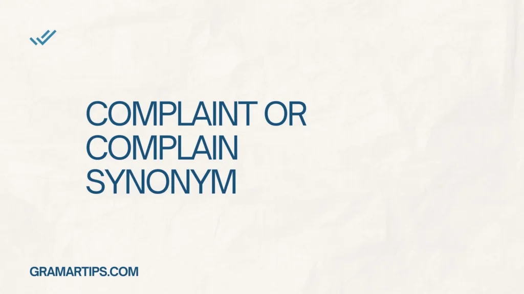Complaint or Complain Synonym