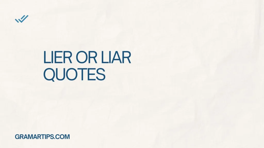 Lier or Liar Quotes