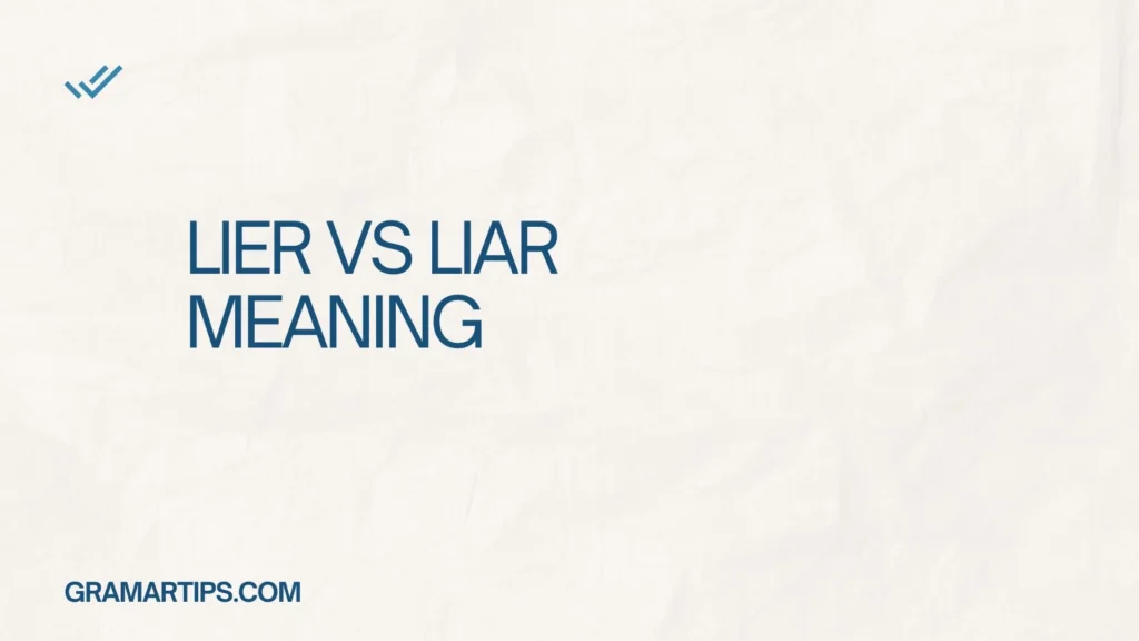Lier vs Liar Meaning