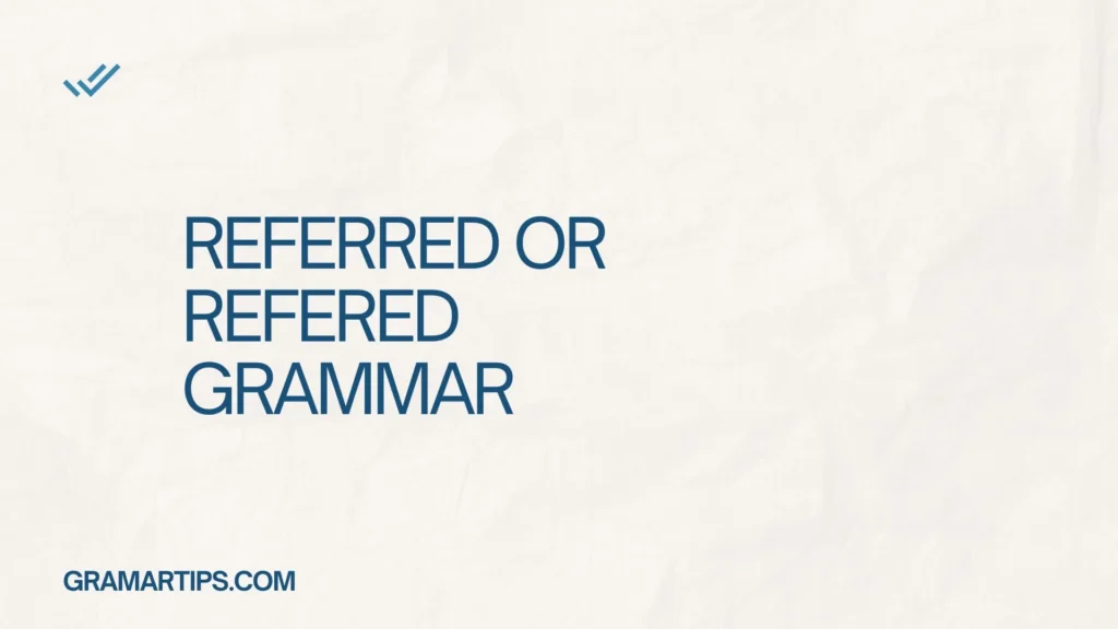 Referred or Refered Grammar