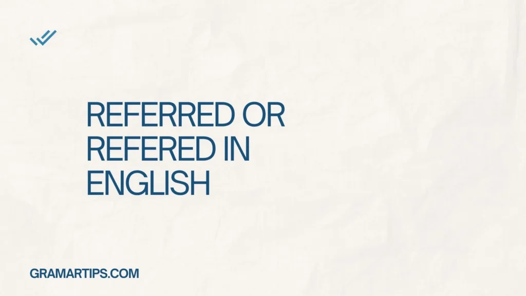 Referred or Refered in English