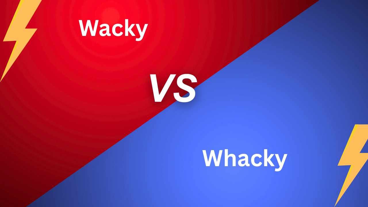 Wacky vs Whacky