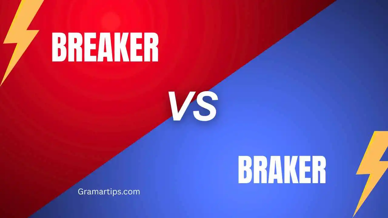 Breaker vs Braker