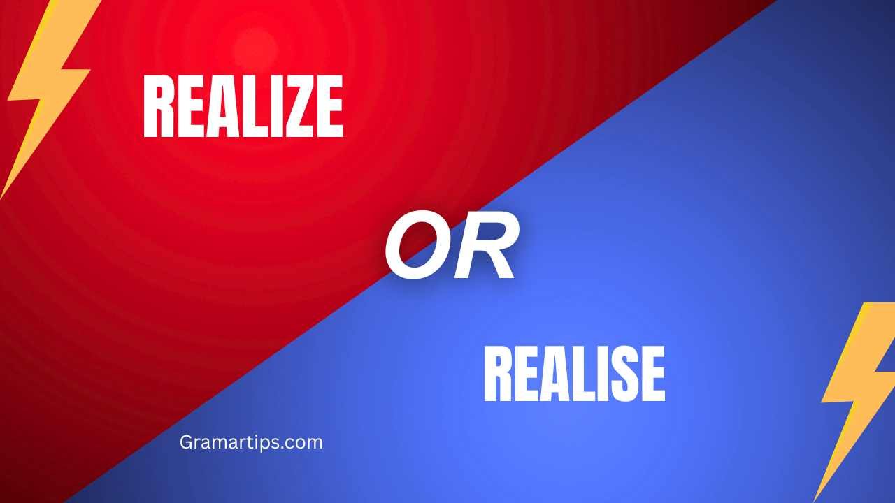 Realize or Realise