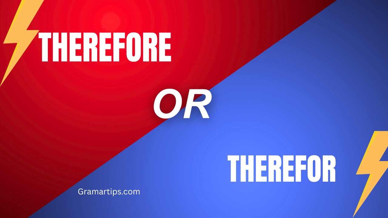 Therefore or Therefor