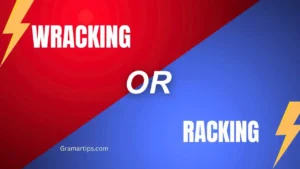 Wracking or Racking