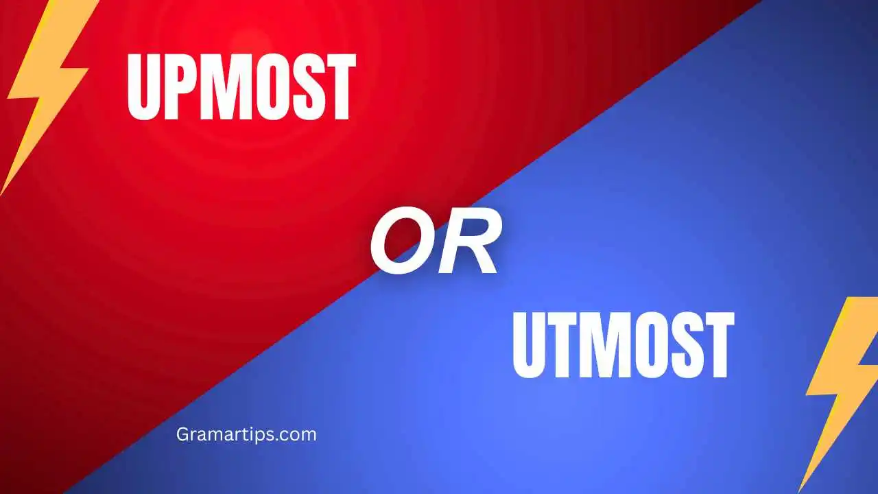 Upmost or Utmost