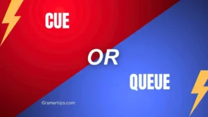 Cue or Queue