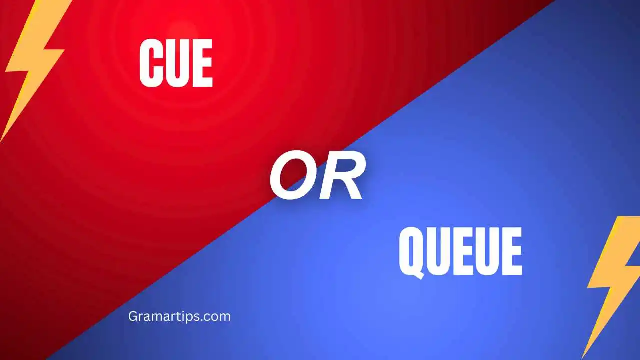 Cue or Queue