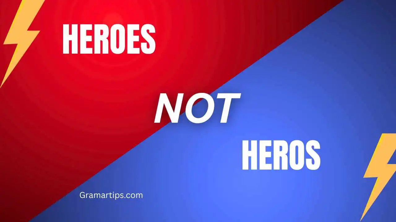 Heroes Not Heros