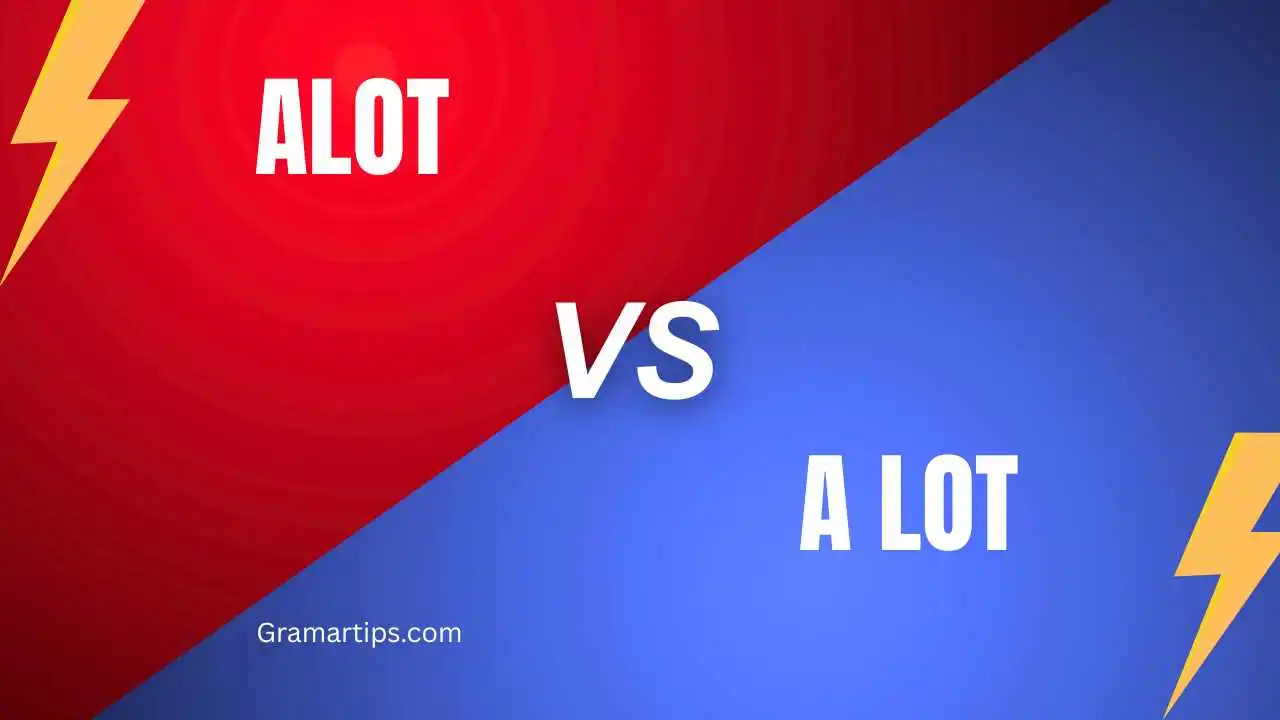 Alot vs A Lot