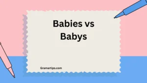 Babies vs Babys
