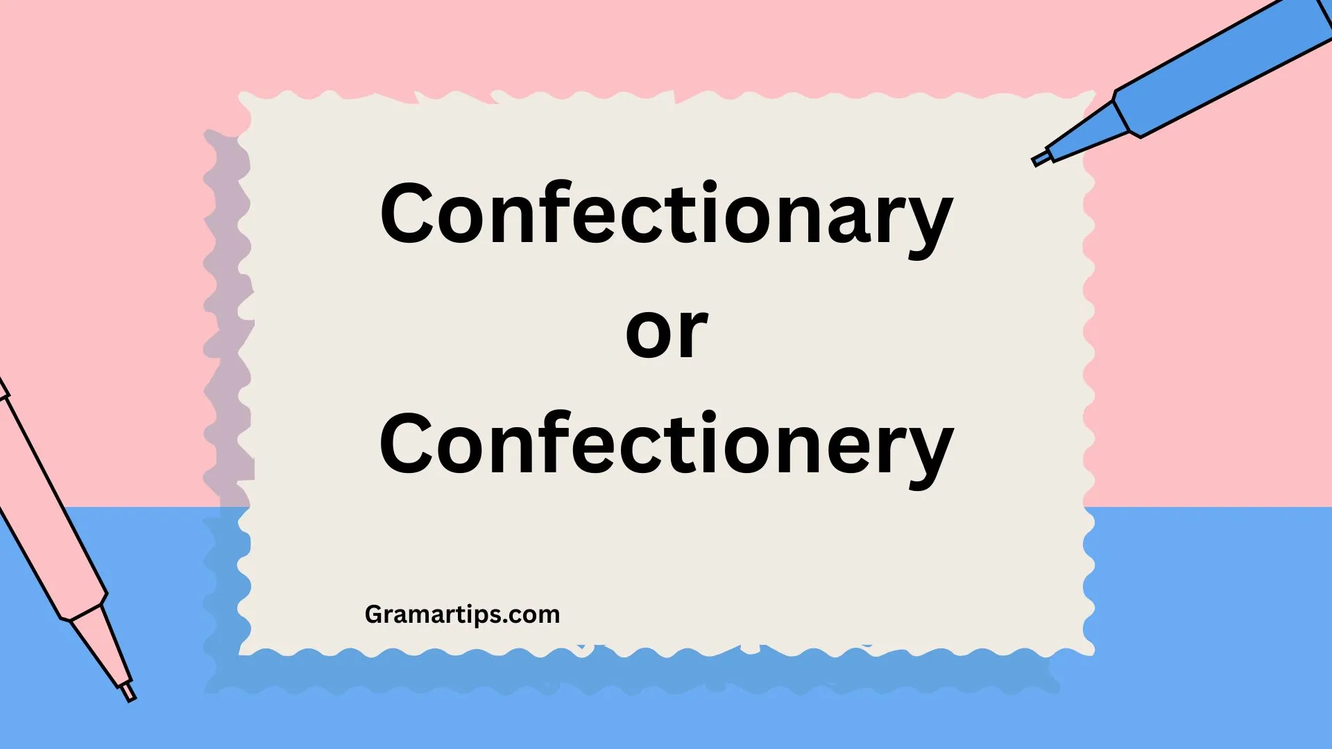 Confectionary or Confectionery