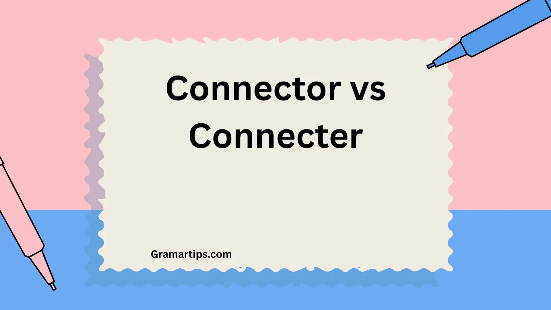 Connector vs Connecter