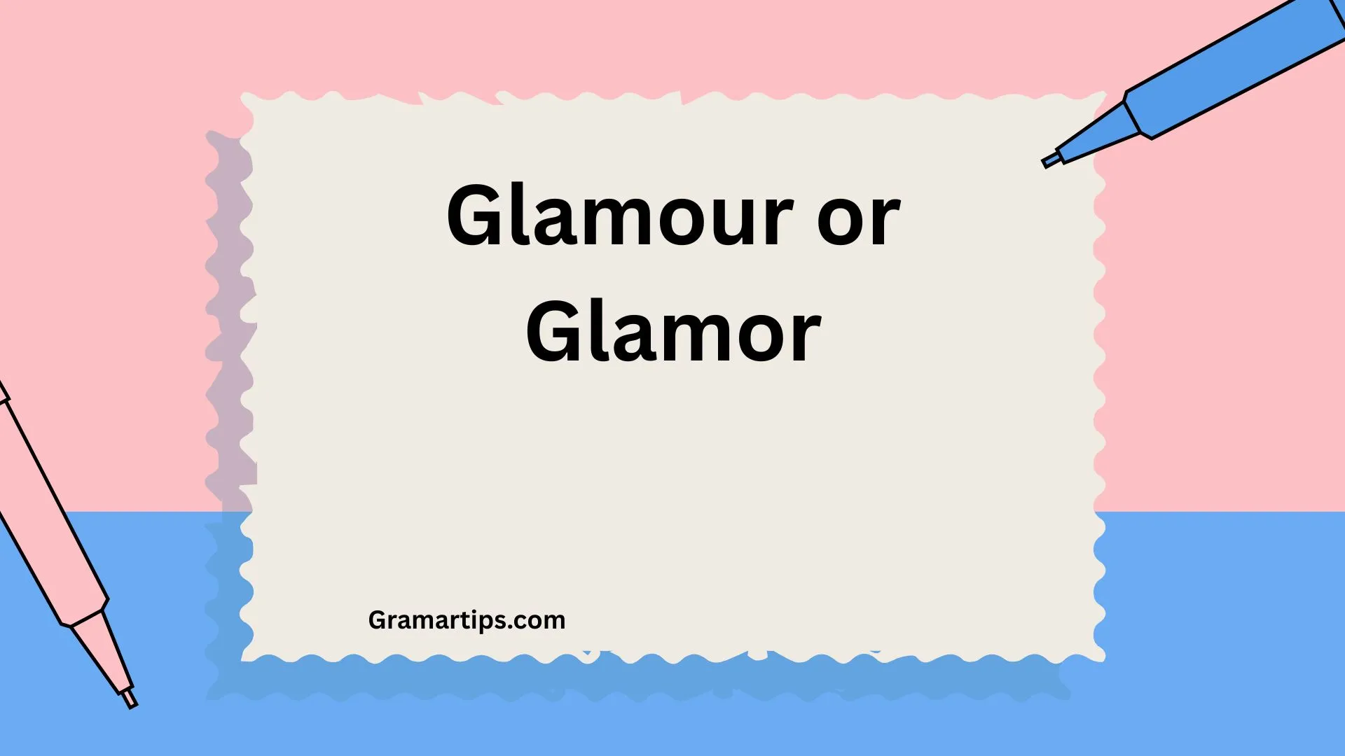 Glamour or Glamor