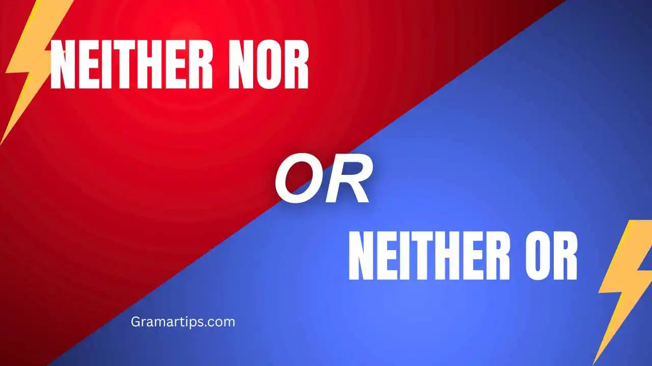 Neither Nor or Neither Or