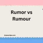 Rumor vs Rumour