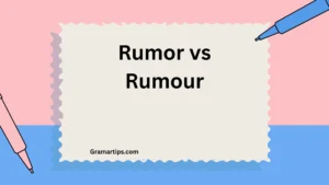 Rumor vs Rumour