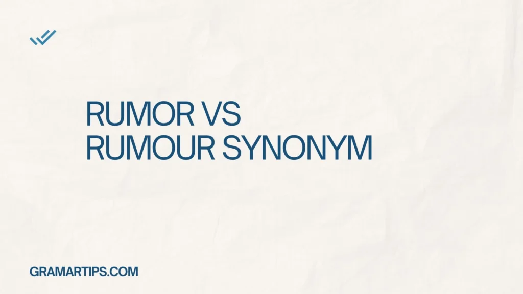 Rumor vs Rumour Synonym