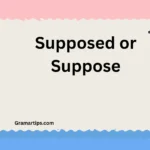 Supposed or Suppose
