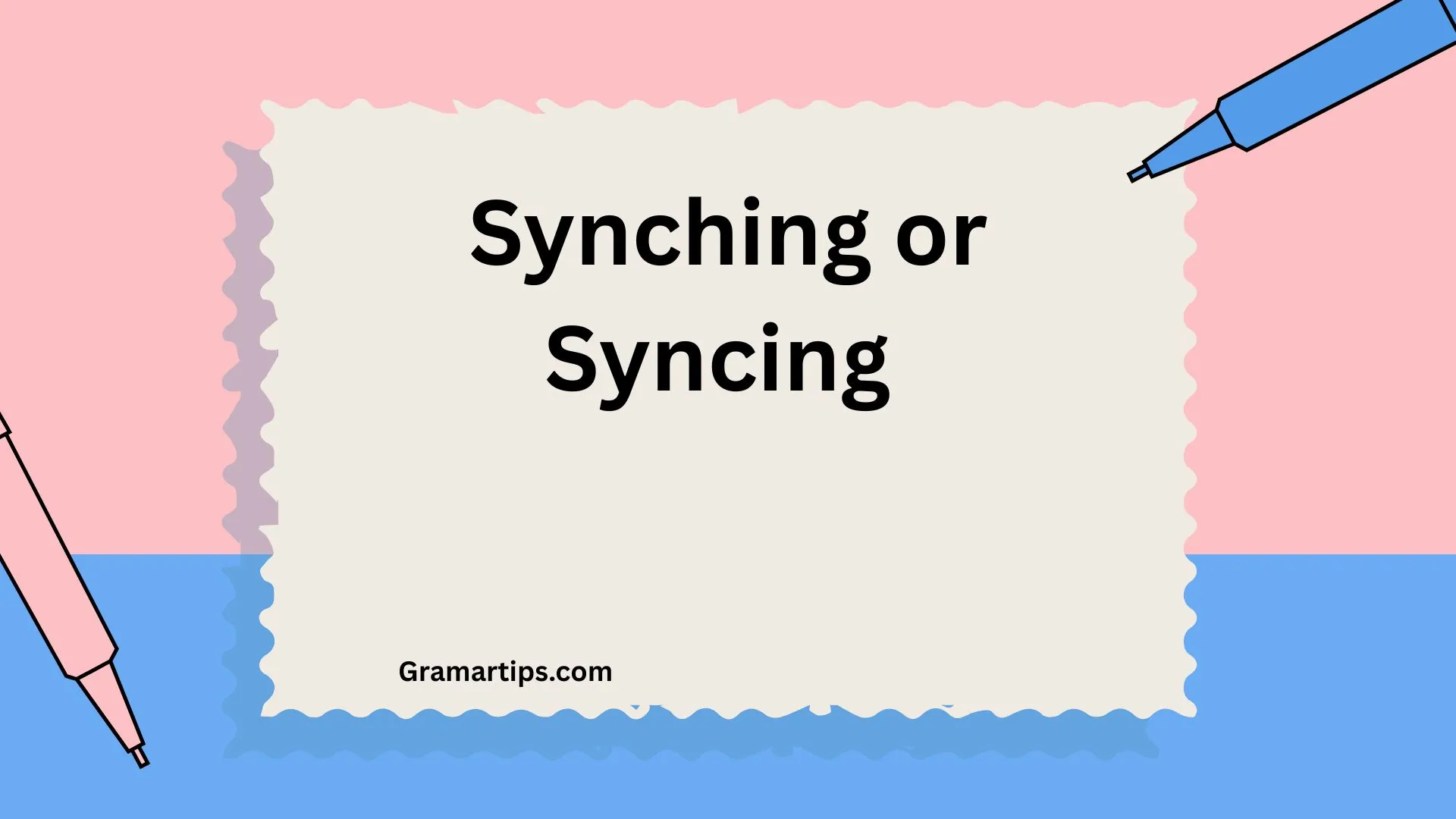 Synching or Syncing