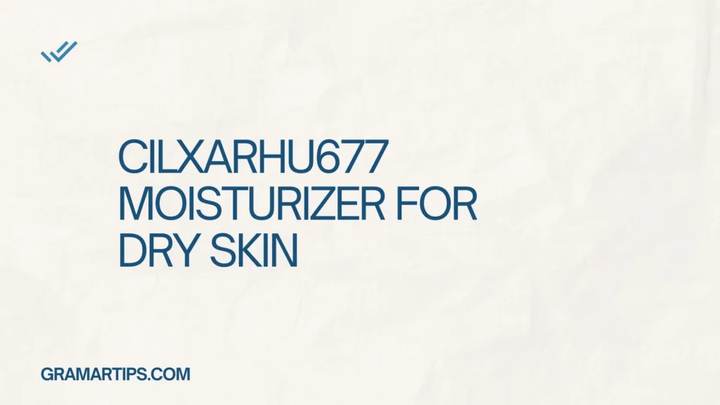 Cilxarhu677 Moisturizer for Dry Skin