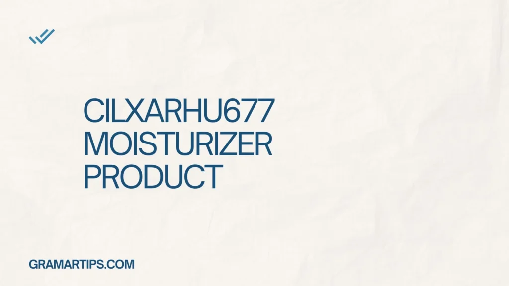 Cilxarhu677 Moisturizer Product