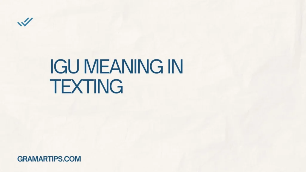 IGU Meaning in Texting