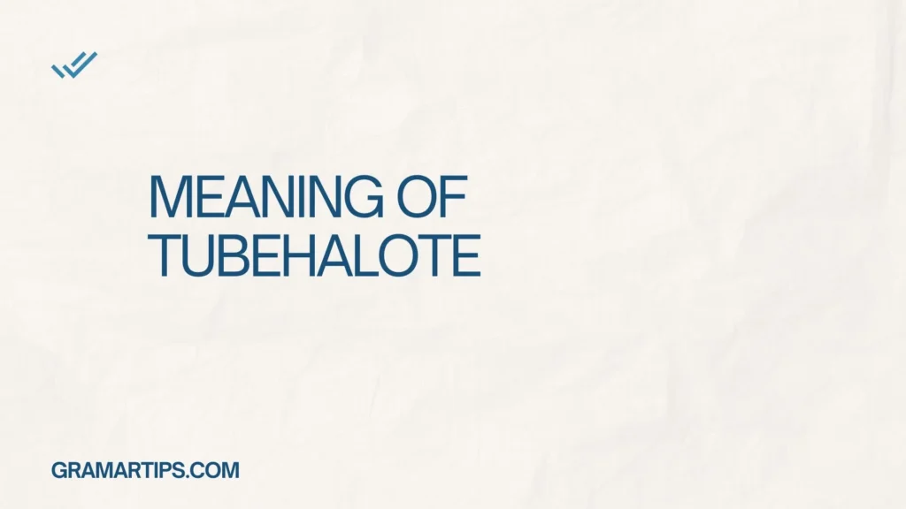Meaning of TubeHalote