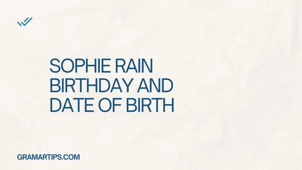 Sophie Rain Birthday and Date of Birth