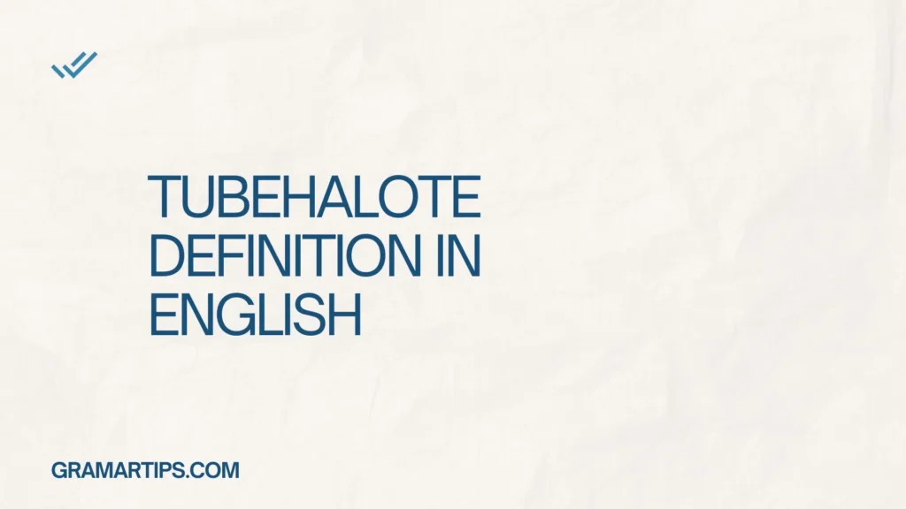 TubeHalote Definition in English