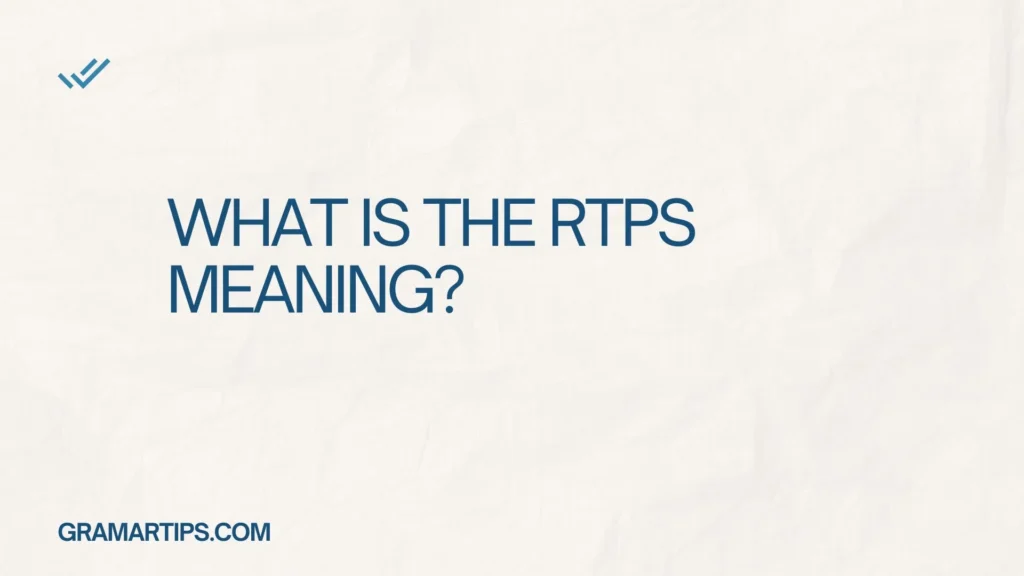 What Is the RTPS Meaning?