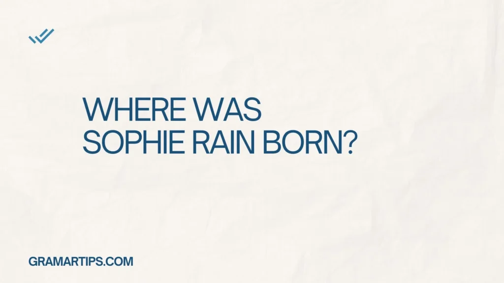 Where Was Sophie Rain Born?
